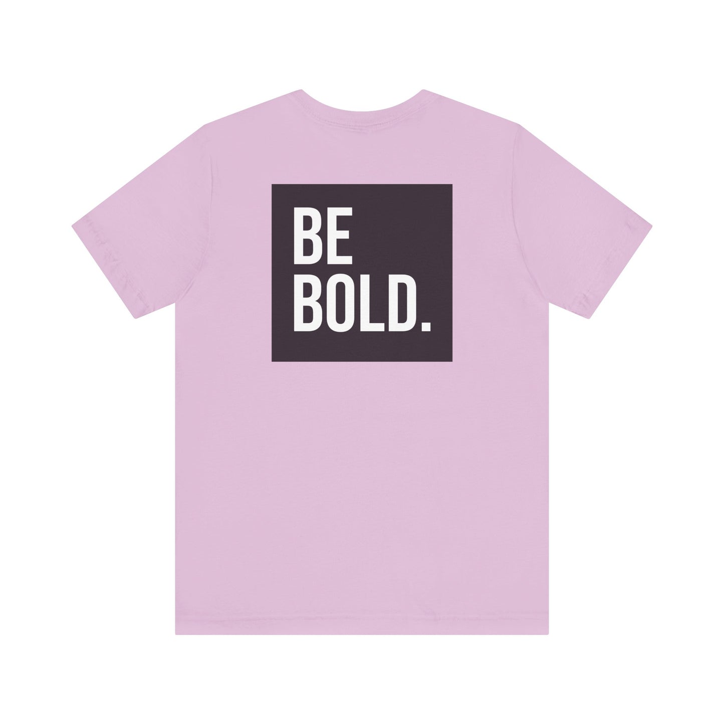 Be Bold Tee