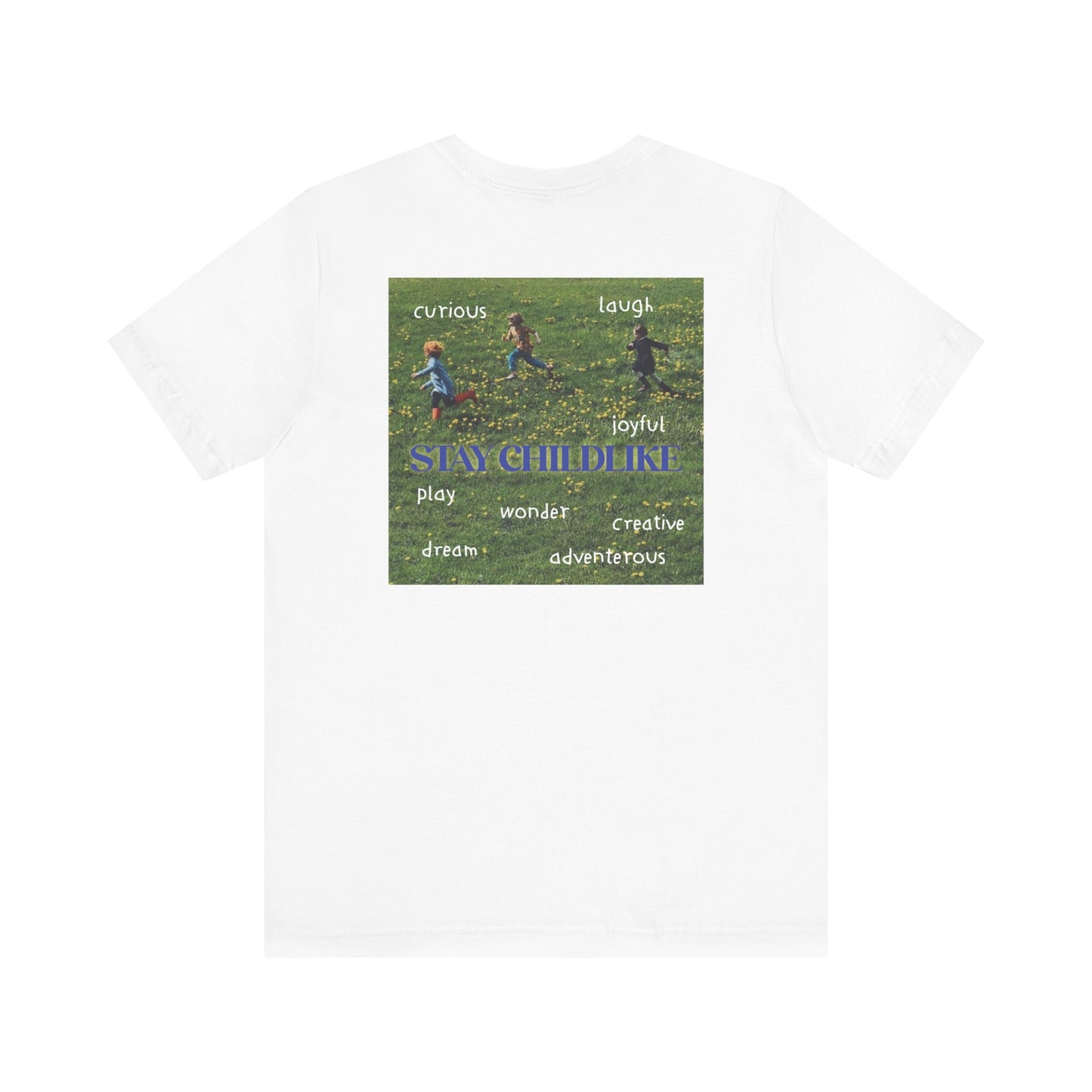 Stay Childlike Tee