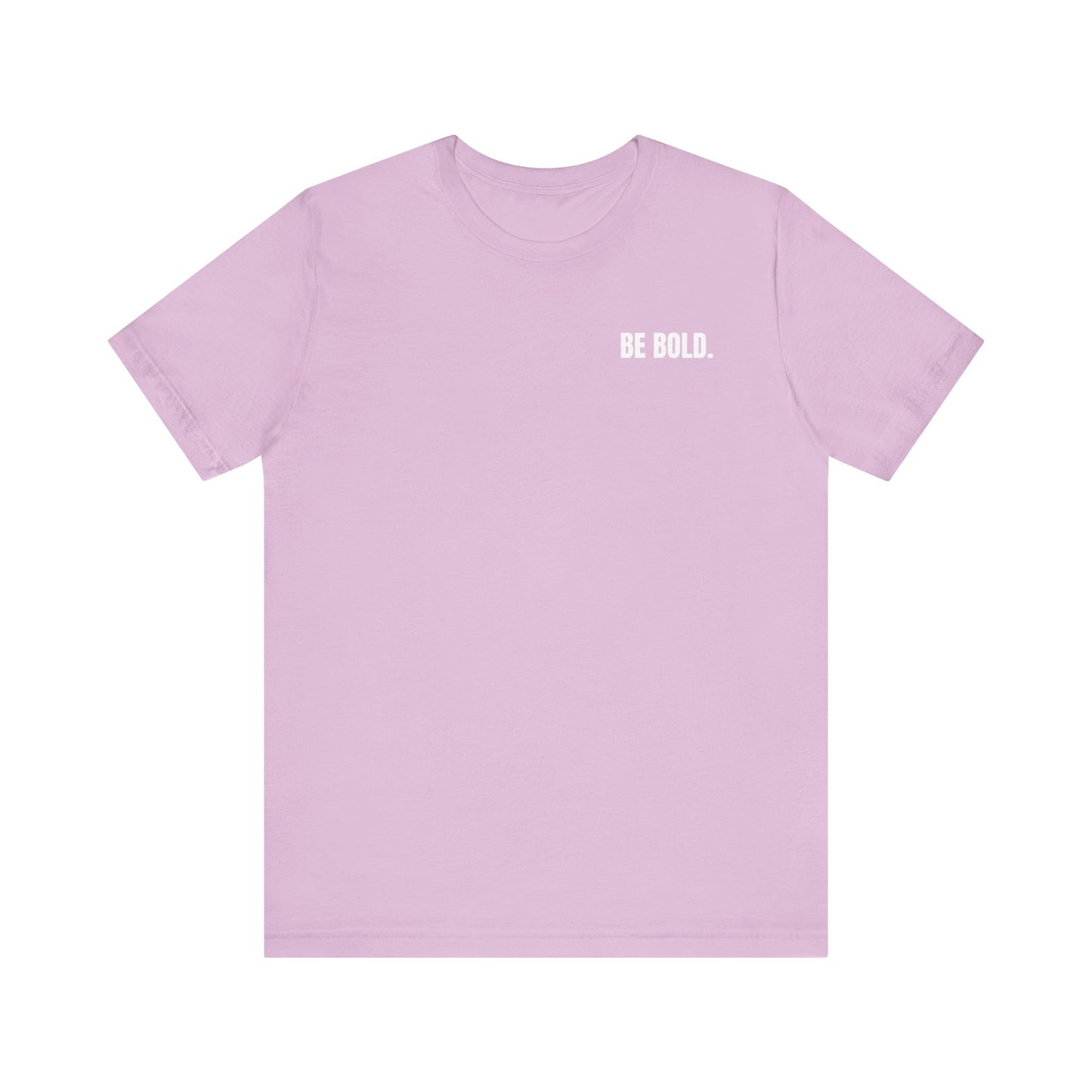 Be Bold Tee