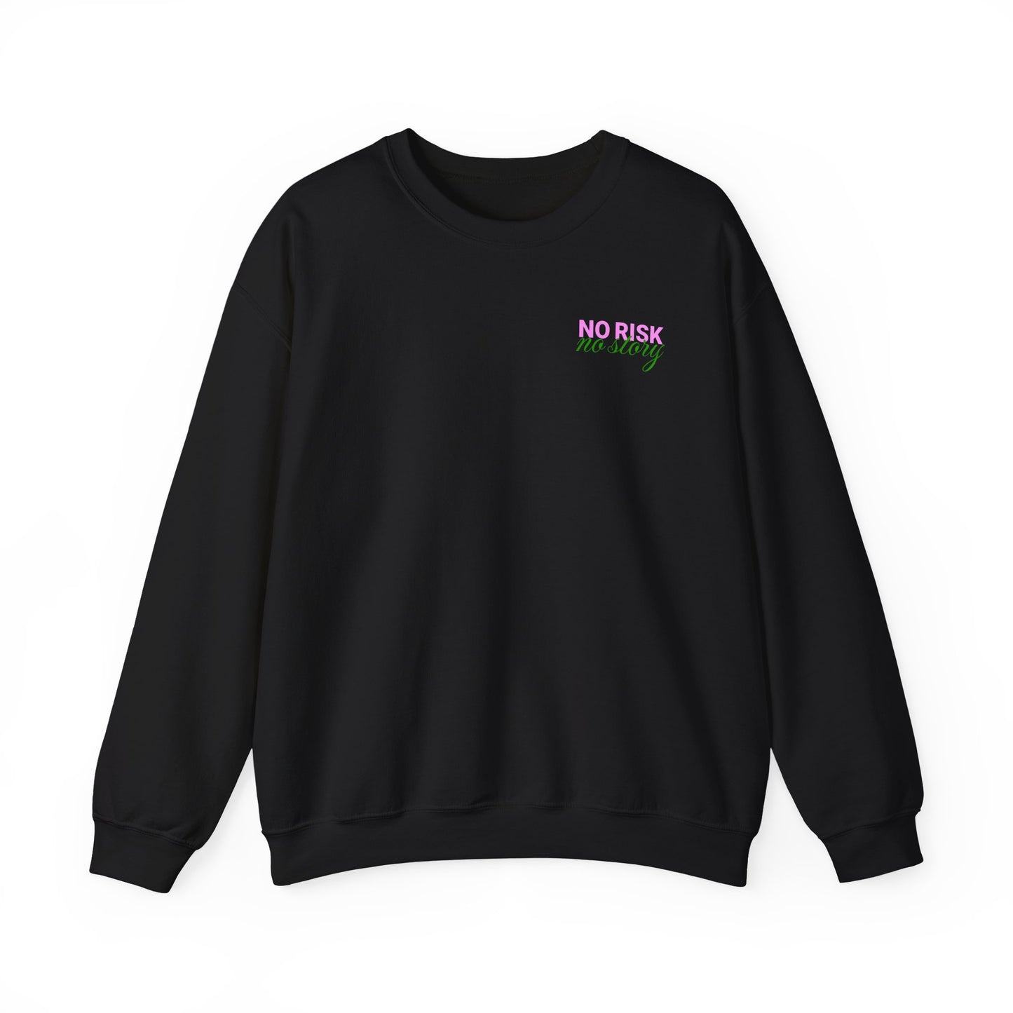 No Risk, No Story Unisex Sweatshirt