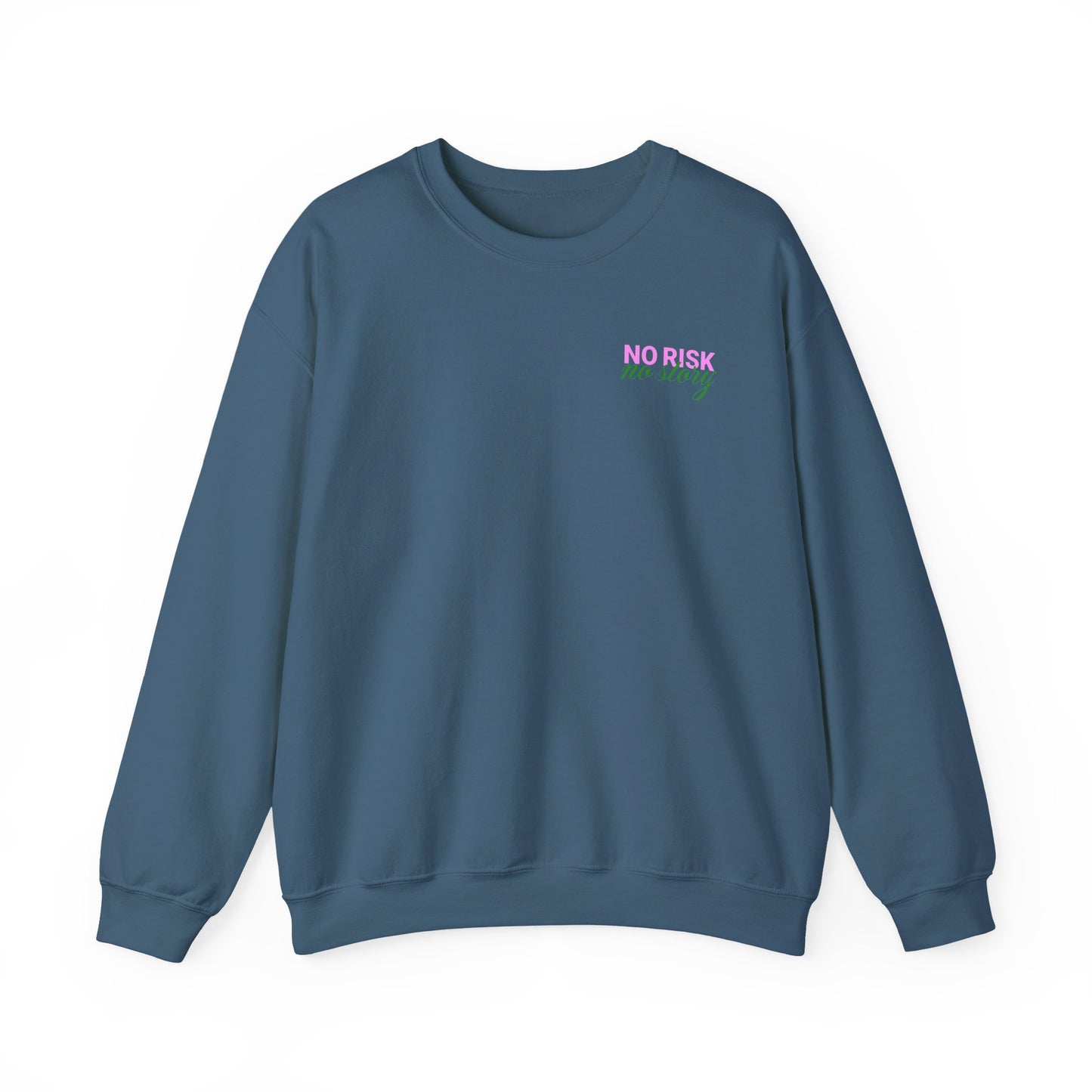 No Risk, No Story Unisex Sweatshirt