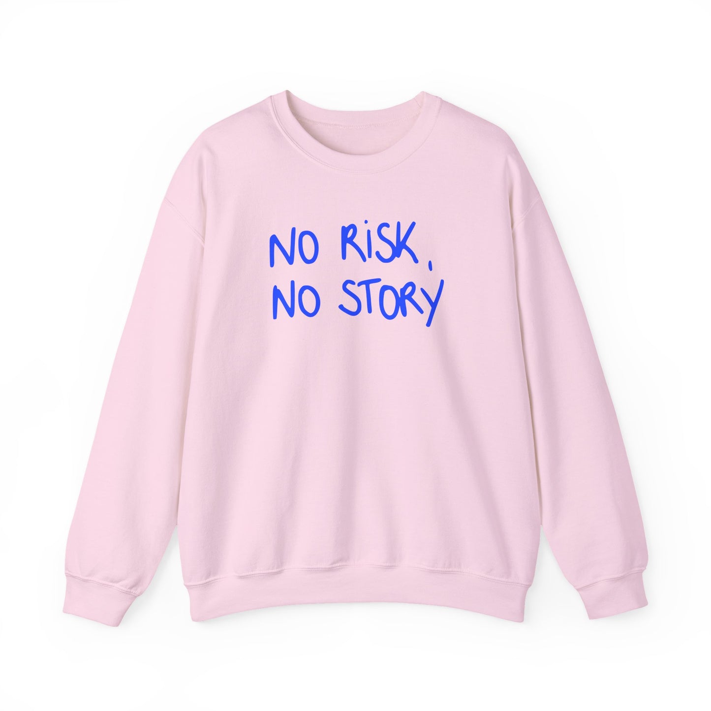 No Risk No Story Unisex Sweatshirt