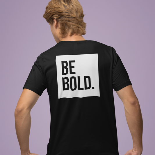 Be Bold Tee