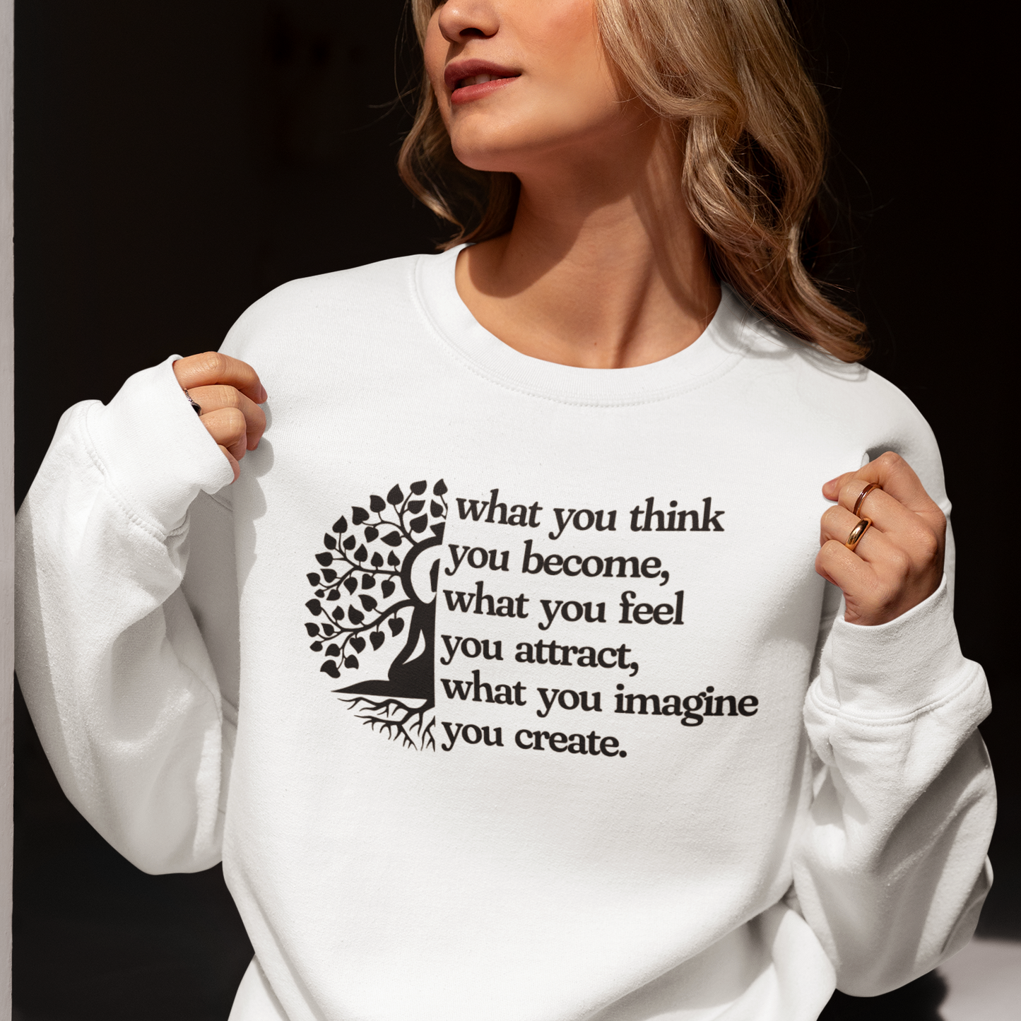 What You Think You Become Sweatshirt