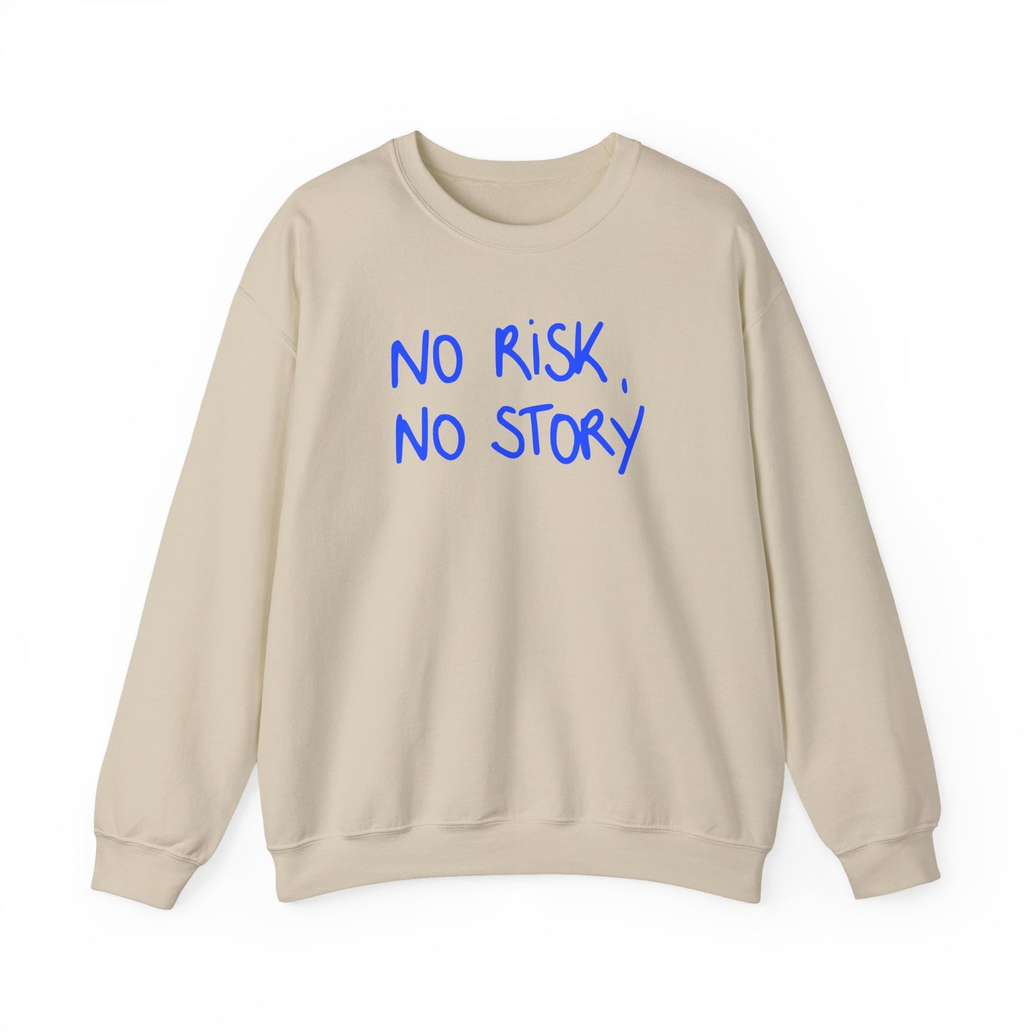 No Risk No Story Unisex Sweatshirt