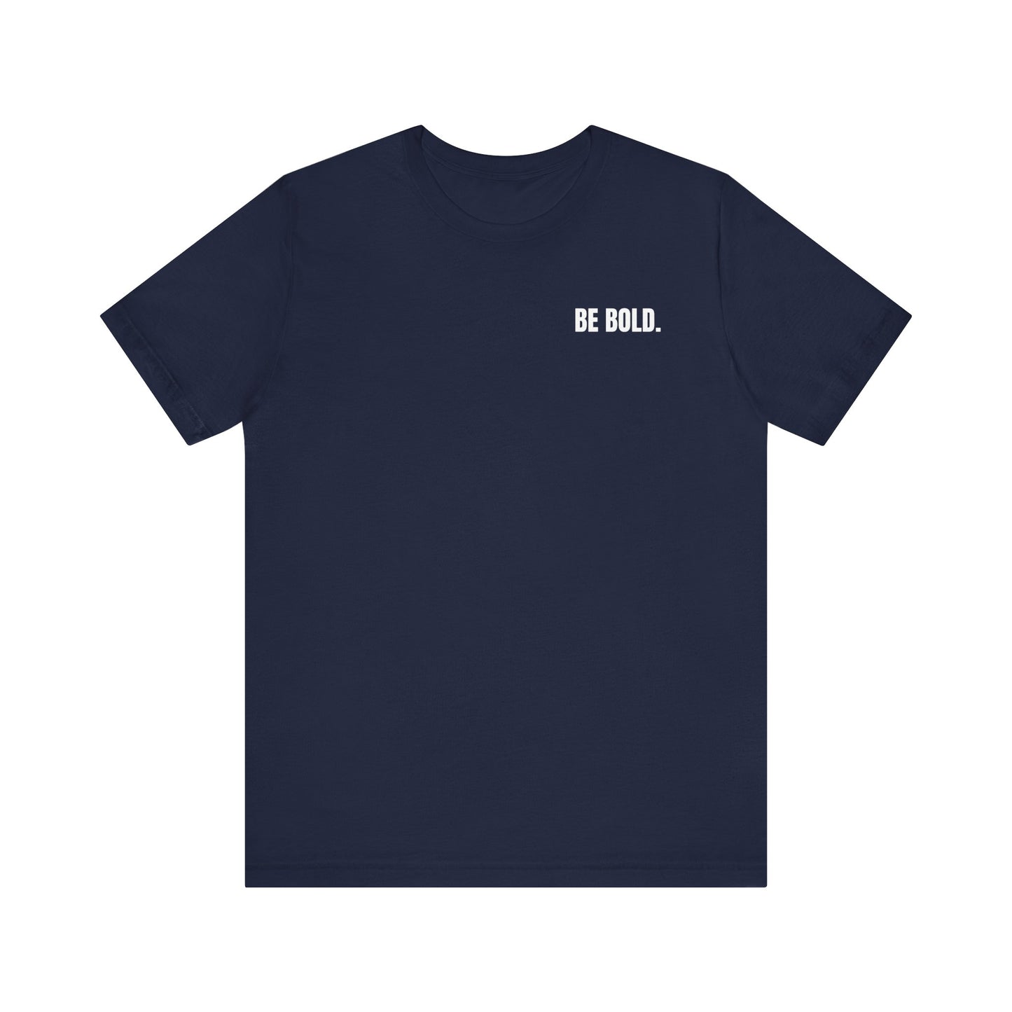Be Bold Tee