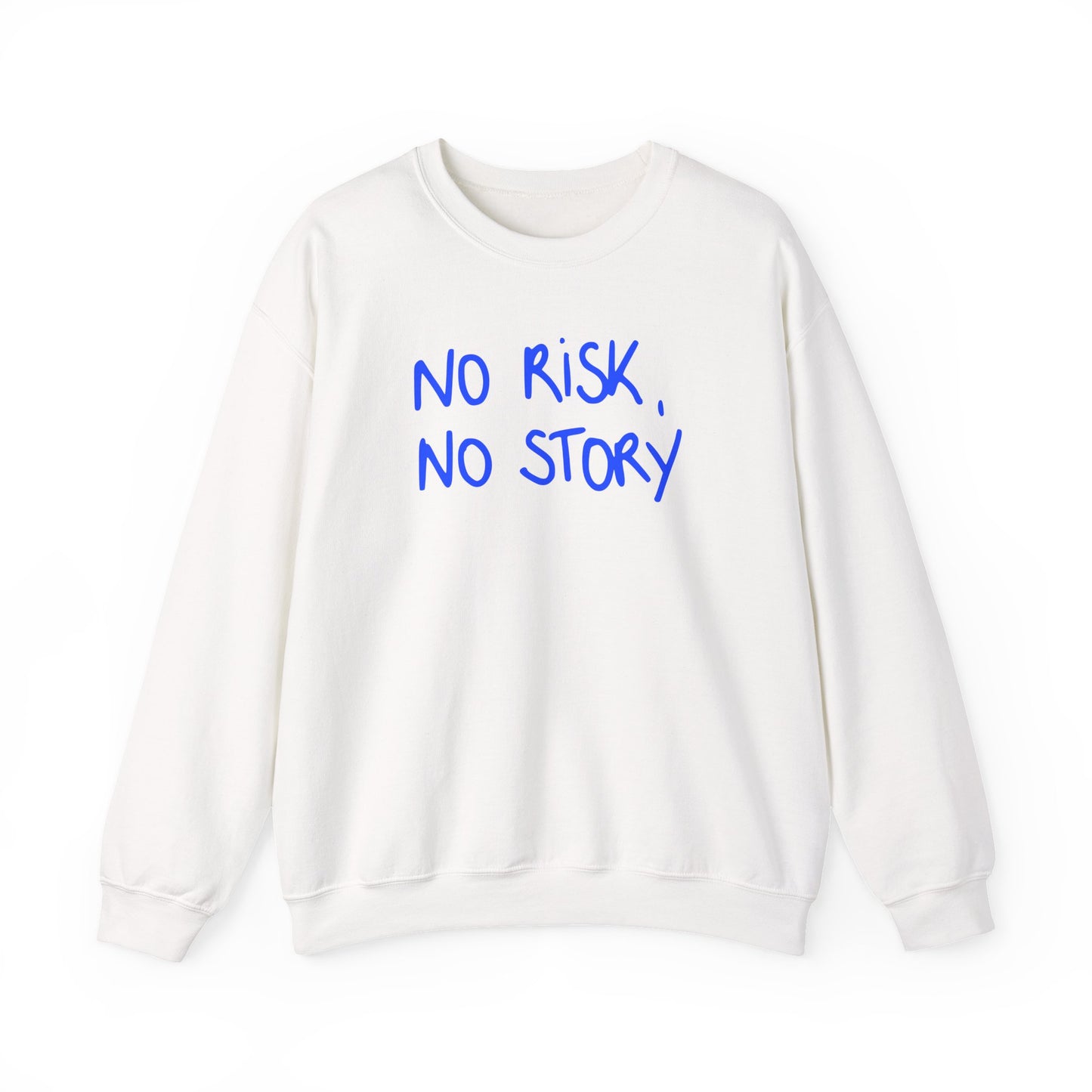 No Risk No Story Unisex Sweatshirt