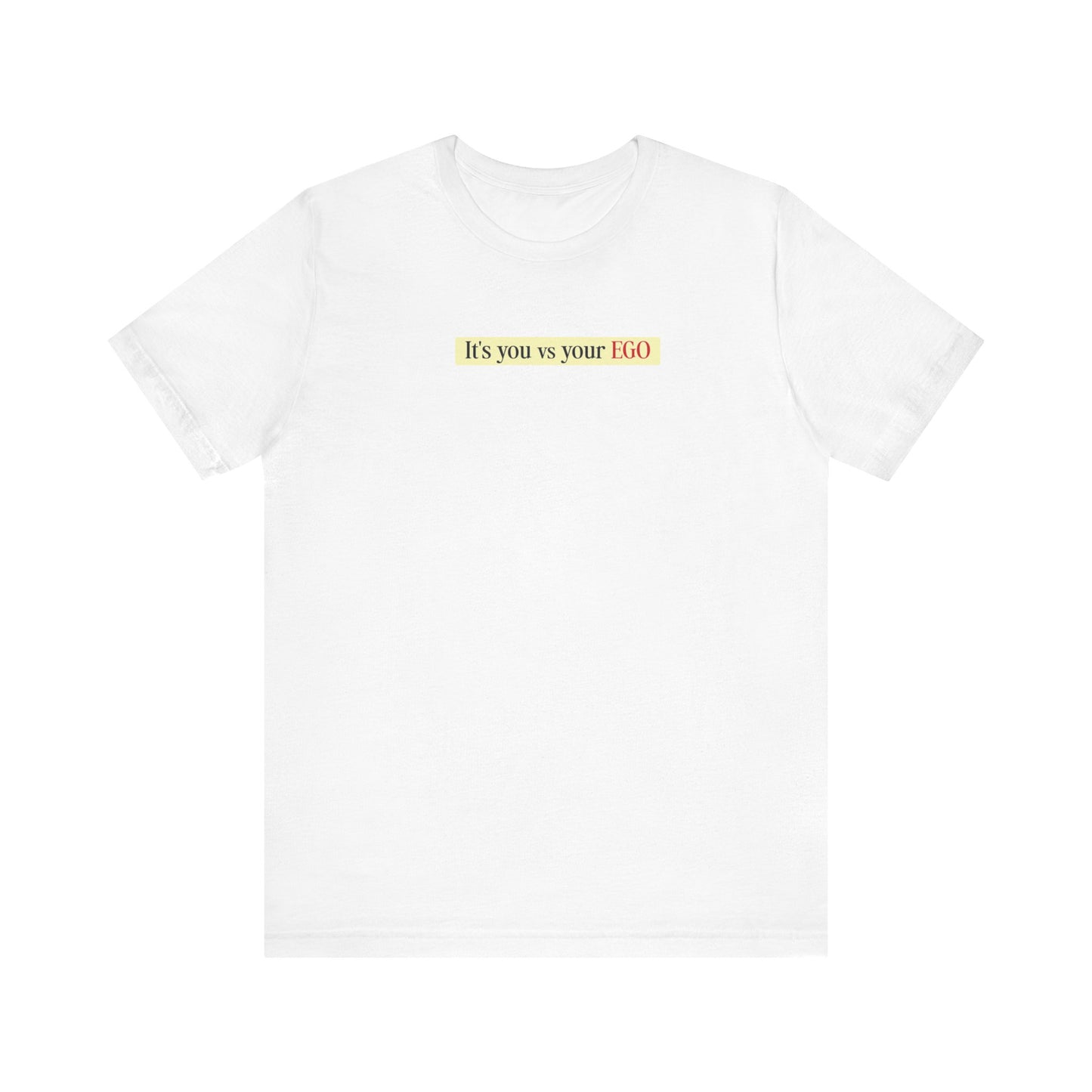 It's you vs your Ego