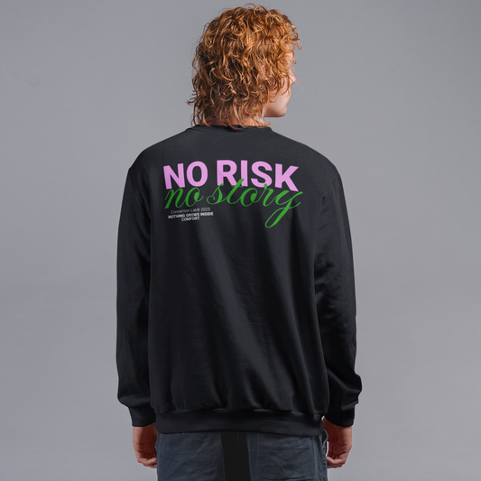 No Risk, No Story Unisex Sweatshirt
