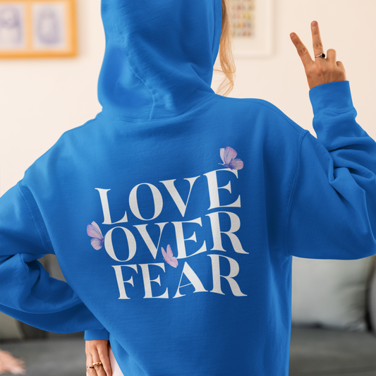 Love Over Fear Hoodie