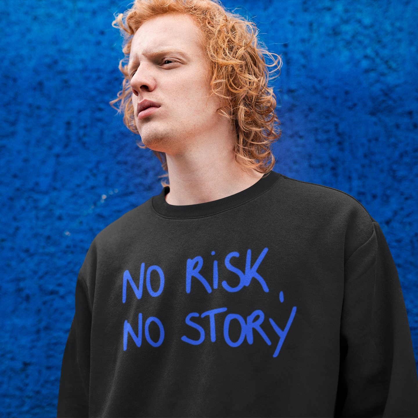 No Risk No Story Unisex Sweatshirt