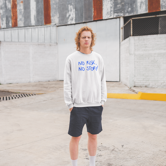 No Risk No Story Unisex Sweatshirt
